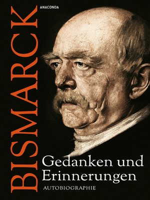 cover image of Otto von Bismarck--Gedanken und Erinnerungen